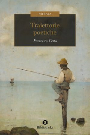 Traiettorie poetiche Francesco Certo