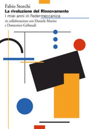 La passione per il «rinnovamento». I miei anni in Federmeccanica Fabio Storchi