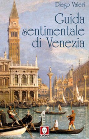 Guida sentimentale di Venezia Diego Valeri