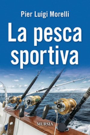 La pesca sportiva Pier Luigi Morelli