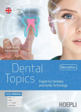 Dental topics new edition. English for dentistry and dental technology. Per gli Ist. tecnici e professionali. Con e-book. Con espansione online. Con 