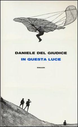 In questa luce Daniele Del Giudice