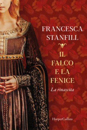 Il falco e la fenice. La rinascita Stanfill Francesca