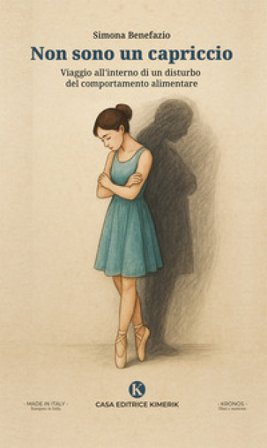 Non sono un capriccio. Viaggio all'interno di un disturbo del comportamento alimentare Simona Benefazio