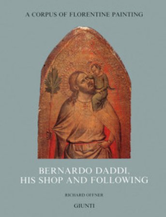 Bernardo Daddi, his shop and following. Ediz. illustrata. Vol. 4/3 Richard Offner