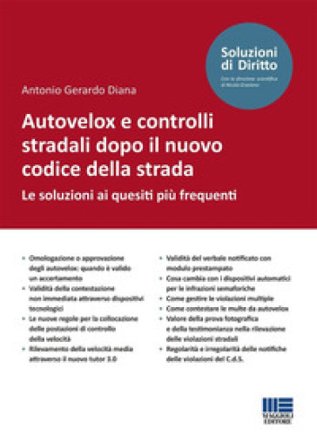 Autovelox e controlli stradali dopo il nuovo codice della strada. Le soluzioni ai quesiti più frequenti Antonio Gerardo Diana