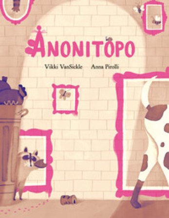Anonitopo. Ediz. a colori Vikki VanSickle