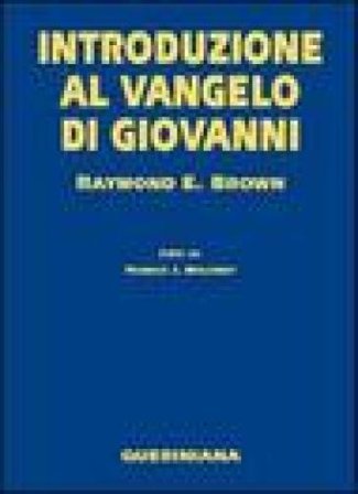 Introduzione al Vangelo di Giovanni Raymond E. Brown