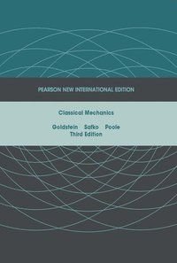 Classical Mechanics: Pearson New International Edition