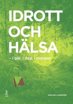 Idrott och hälsa - i går, i dag, i morgon