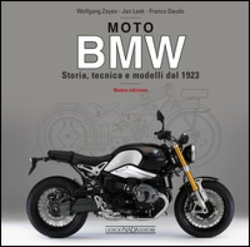 Moto BMW. Storia, tecnica e modelli dal 1923 Wolfgang Zeyen