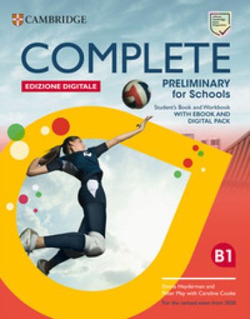Complete preliminary for schools. For the revised exam from 2020. Student's book. Per le Scuole superiori. Con espansione online Emma Heyderman