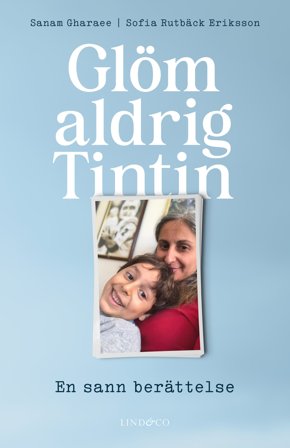 Glöm aldrig Tintin : en sann berättelse, ISBN: 9789180531610