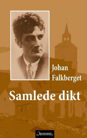 Samlede dikt - Bok av Johan Falkberget - Hardback