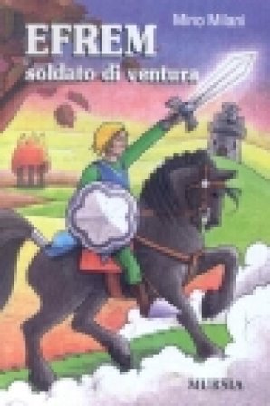 Efrem soldato di ventura Mino Milani