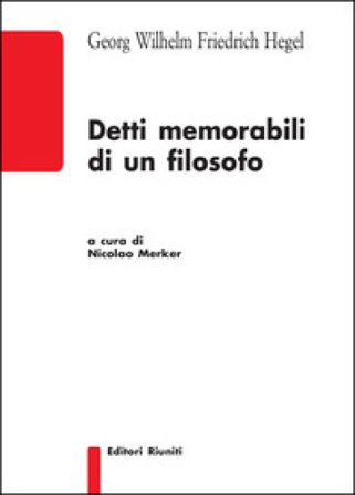 Detti memorabili di un filosofo Georg Wilhelm Friedrich Hegel