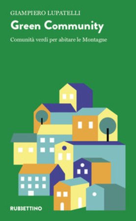 Green community. Comunità verdi per abitare le montagne Giampiero Lupatelli