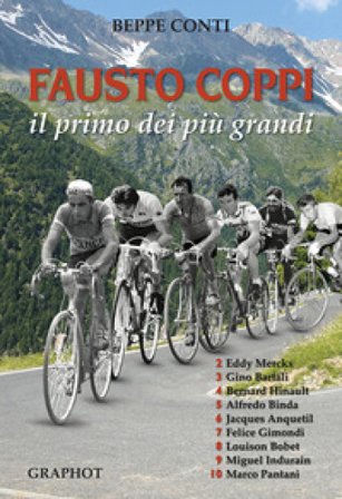 Fausto Coppi. Il primo dei più grandi Beppe Conti
