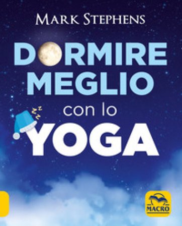 Dormire meglio con lo yoga Mark Stephens