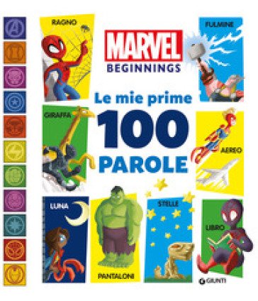 Le mie prime 100 parole. Marvel beginnings. Ediz. a colori Walt Disney