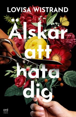Älskar att hata dig - Bok av Lovisa Wistrand - Inbunden