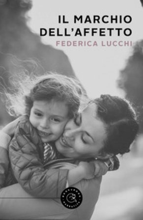Il marchio dell'affetto Federica Lucchi
