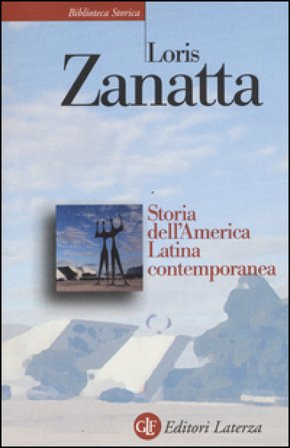 Storia dell'America Latina contemporanea Loris Zanatta
