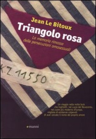 Il triangolo rosa. La memoria rimossa delle persecuzioni omosessuali Jean Le Bitoux