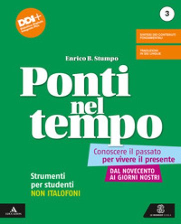 Ponti nel tempo. Conoscere il passato per vivere il presente. Strumenti per studenti non italofoni. Per la Scuola media. Con e-book. Con espansione 