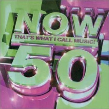 Now thats what i call music! volume 50 Now 50