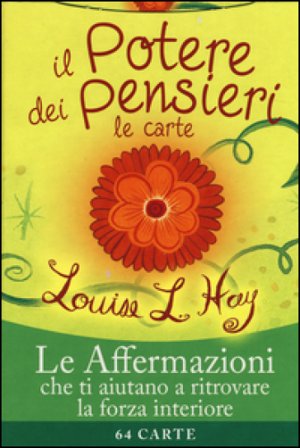 Il potere dei pensieri. Le affermazioni che ti aiutano a ritrovare la forza interiore. 64 carte Louise L. Hay