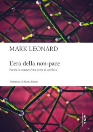 L'era della non-pace. Perché la connettività porta al conflitto Mark Leonard