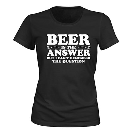 Beer Is The Answer - T-SHIRT - DAM