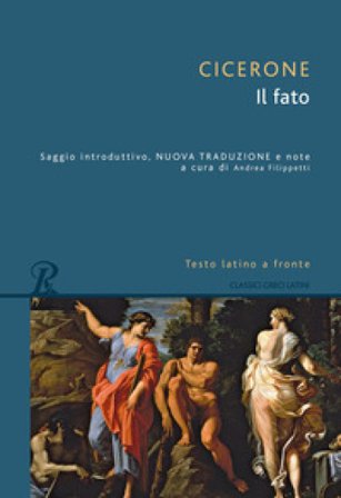 Il fato. Testo latino a fronte Marco Tullio Cicerone