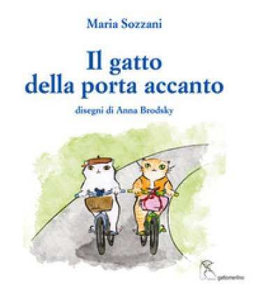Il gatto della porta accanto. Ediz. italiana e inglese Maria Sozzani