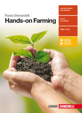 Hands-on Farming. Per le Scuole superiori. Con Contenuto digitale (fornito elettronicamente) Paola Gherardelli