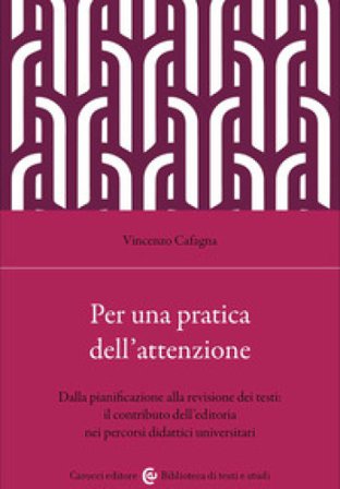 Per una pratica dell'attenzione. Dalla pianificazione alla revisione dei testi: il contributo dell'editoria nei percorsi didattici Vincenzo Cafagna