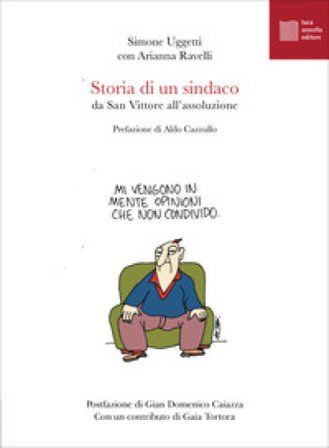 Storia di un sindaco. Da San Vittore all'assoluzione Simone Uggetti