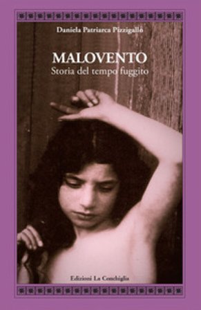 Malovento. Storia del tempo fuggito Daniela Patriarca Pizzigallo