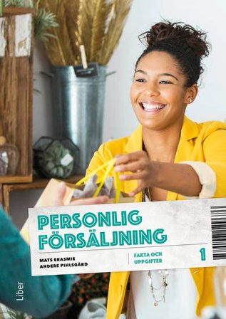 Personlig försäljning 1 Fakta och uppgifter, ISBN: 9789147149315