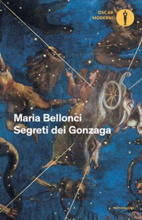 I segreti dei Gonzaga Maria Bellonci