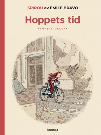 Hoppets tid. Första delen, En dålig början - Bok av Émile Bravo - Inbunden