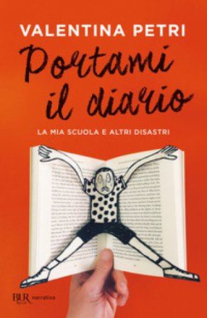 Portami il diario. La mia scuola e altri disastri Valentina Petri