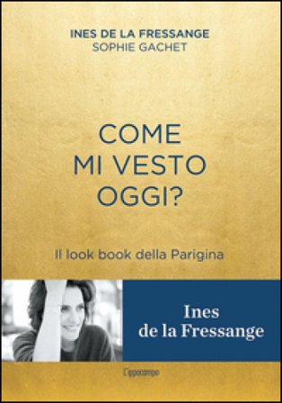 Come mi vesto oggi? Il look book della Parigina Ines de La Fressange