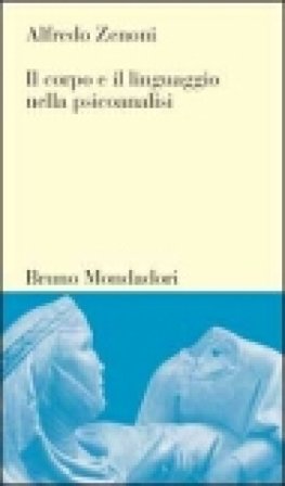 Il corpo e il linguaggio nella psicoanalisi Alfredo Zenoni