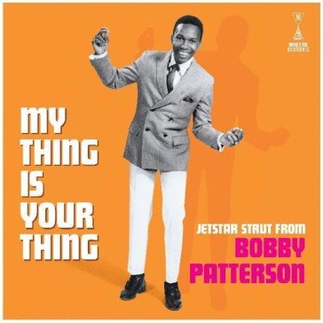 My thing is your thing - jetstar strut BOBBY PATTERSON