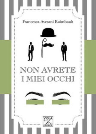 Non avrete i miei occhi Francesca Avesani Raimbault