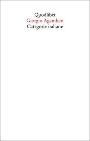 Categorie italiane. Studi di poetica e di letteratura. Nuova ediz. Giorgio Agamben