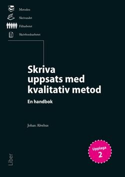 Skriva uppsats med kvalitativ metod - En handbok