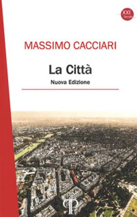 La città. Nuova ediz. Massimo Cacciari